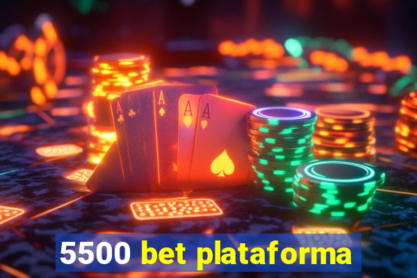 5500 bet plataforma